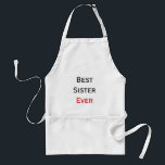 Beste zuster ooit in zwart & rood aangepaste tekst standaard schort<br><div class="desc">Introductie van ons prachtige keuken schort ontwerp met een aanpasbare boodschap! Op dit moment wordt "BEST SISTER EVER" weergegeven. De eerste twee woorden zijn elegant geschreven in het zwart, terwijl "EVER" opvalt in een levendige rode kleur. Dit doordachte geschenk is perfect voor iedereen met een zus, het vieren van de...</div>