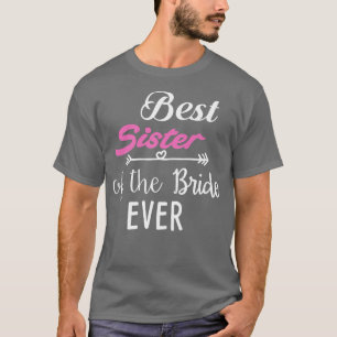 Beste zuster van de bride ooit t-shirt