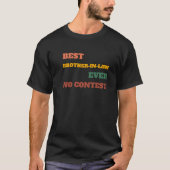 Beste zwager ooit, geen discussie grappige slogan t-shirt (Voorkant)