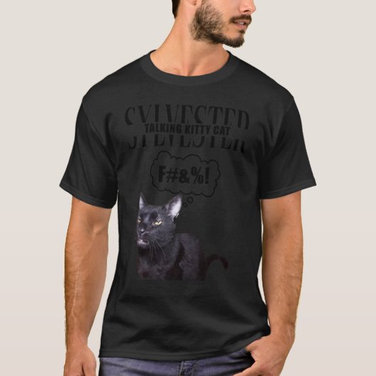 Besteever Sylvester - Talking Kitty Cat F#_! Shirt (Voorkant)