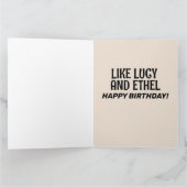BESTEMMINGEN ALS LUCY EN ETHEL BIRTHDAY-WENSKAART KAART (Binnen)