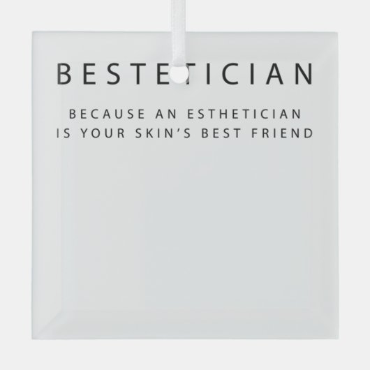 Bestetician Your Skin's Best Friend Skin Glas Ornament (Voorkant)