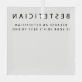 Bestetician Your Skin's Best Friend Skin Glas Ornament (Achterkant)