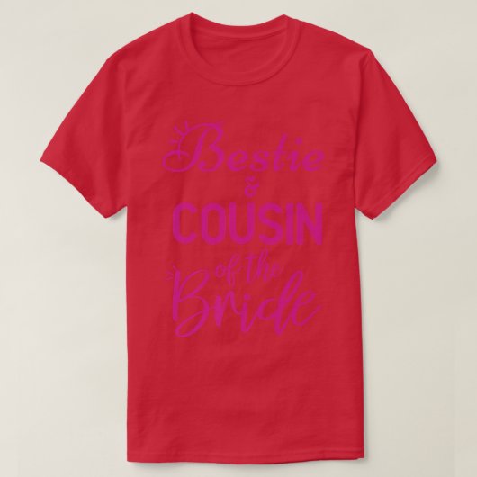 Bestie And Cousin Of The Bride  T-shirt (Design voorkant)