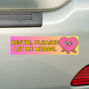 Bestie, laat me alsjeblieft Bumpersticker samenvoe