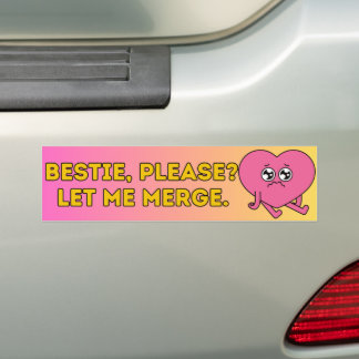 Bestie, laat me alsjeblieft Bumpersticker samenvoe