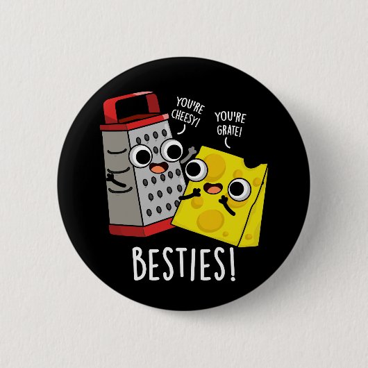 Besties Funny Cheese Grater Pun Dark BG Ronde Button 5,7 Cm (Voorkant)
