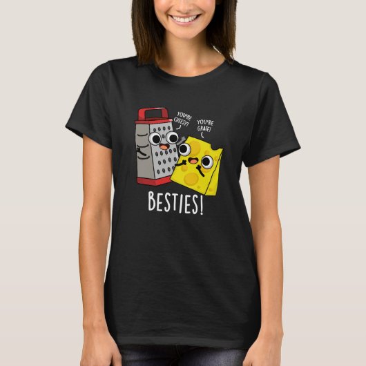 Besties Funny Cheese Grater Pun Dark BG T-shirt (Voorkant)