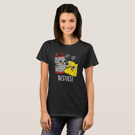 Besties Funny Cheese Grater Pun Dark BG T-shirt (Voorkant volledig)