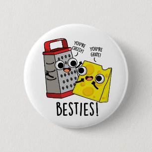 Besties Funny Cheese Grater Pun Ronde Button 5,7 Cm