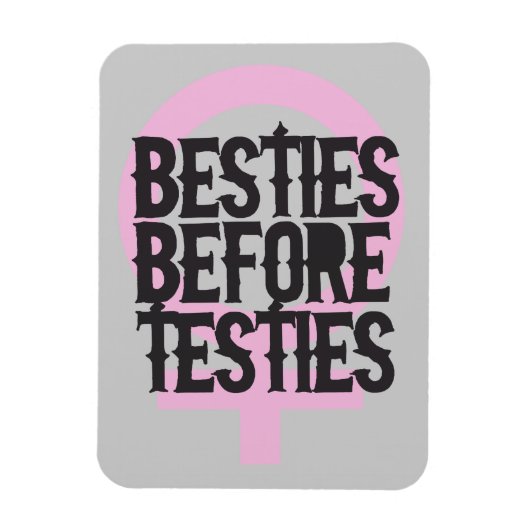 Besties vóór testies magneet (Verticaal)