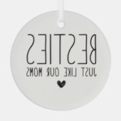 Besties zoals onze moeders glas ornament (Achterkant)