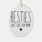 Besties zoals onze moeders keramisch ornament (Rechts)