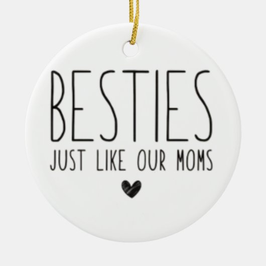 Besties zoals onze moeders keramisch ornament (Voorkant)