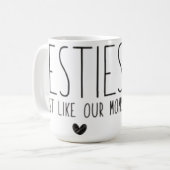 Besties zoals onze moeders koffiemok (Voorkant links)