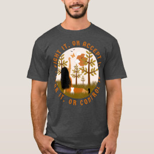 Bestrijd het of accepteer het Angst of controleer T-shirt