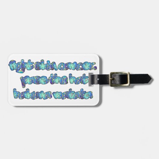 Bestrijd huidkanker, passeer het Pet, Hakuna Matat Bagagelabel (Voorkant horizontaal)