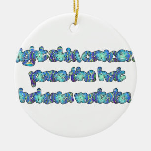 Bestrijd huidkanker, passeer het Pet, Hakuna Matat Keramisch Ornament