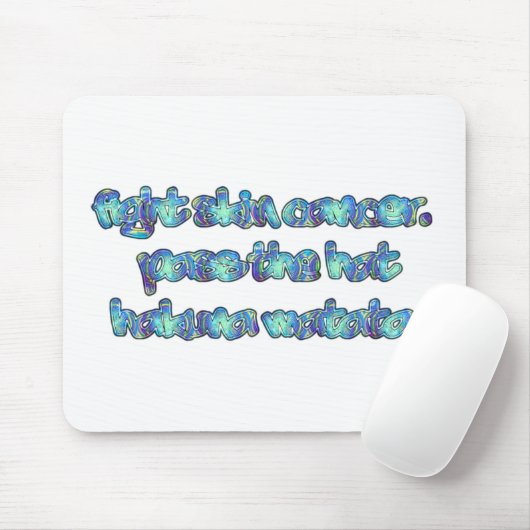 Bestrijd huidkanker, passeer het Pet, Hakuna Matat Muismat (Met muis)