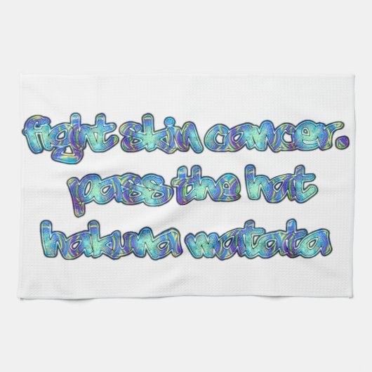 Bestrijd huidkanker, passeer het Pet, Hakuna Matat Theedoek (Horizontaal)
