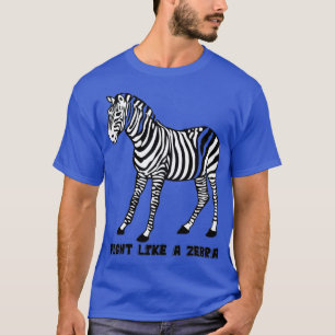 BESTRIJDING ALS EEN ZEBRA EDS T-SHIRT