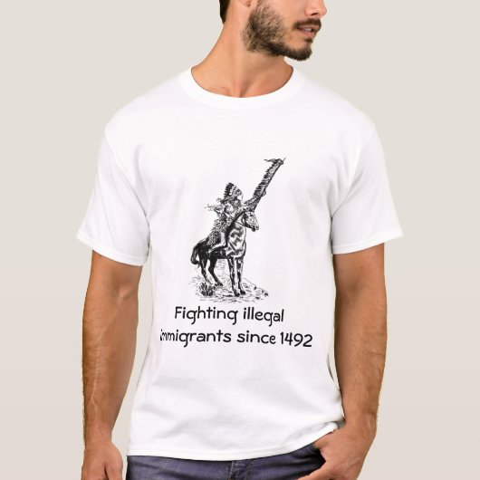 Bestrijding illegale immigranten sinds 1492 - vers t-shirt (Voorkant)