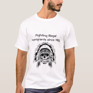 Bestrijding illegale immigranten sinds 1492 - vers t-shirt