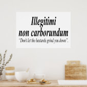 BESTRIJDING Illegii non carborundum is een mockLat Poster (Keuken)