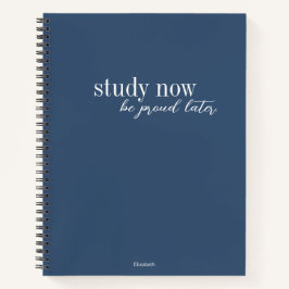 Bestudeer nu wees trots op later modern donkerblau notitieboek