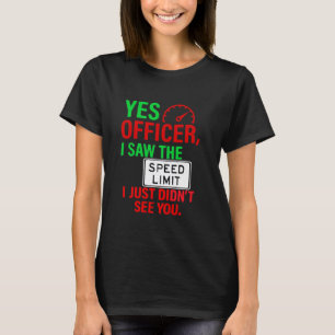 Bestuurder Politie Monteur Humor Meme Grappig Sarc T-shirt