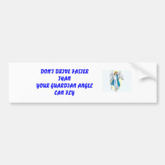 BESTUURT NIET SNELLER DAN UW GARDIAN ... BUMPERSTICKER