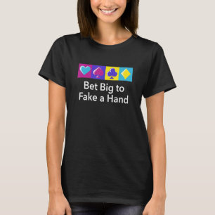 Bet Big om een hand-gokkerpoker-gokzak te laten zi T-shirt
