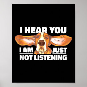 Bet Hound Ik hoor je niet luisteren Funny Dog Love Poster
