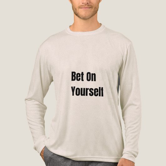 Bet On Yourself Bold Motivation Self Belief Tri-Blend Shirt (Voorkant volledig)