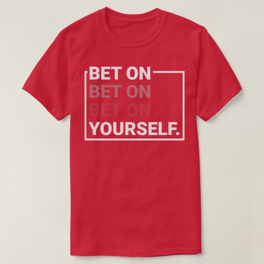 Bet op jezelf t-shirt (Design voorkant)