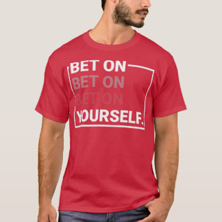 Bet op jezelf t-shirt