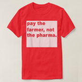 Betaal de boer niet de Pharma Funny Farming T-shirt (Design voorkant)