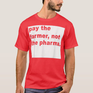 Betaal de boer niet de Pharma Funny Farming T-shirt