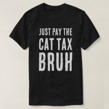 BETAAL DE CAT TAX BRUH