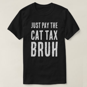 BETAAL DE CAT TAX BRUH T-SHIRT