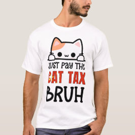 BETAAL GEWOON DE CAT TAX BRUH HUMOR T-SHIRT