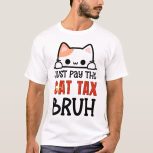 BETAAL GEWOON DE CAT TAX BRUH HUMOR T-SHIRT