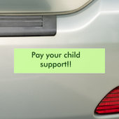 Betaal je kinderondersteuning!!! bumpersticker (Op auto)