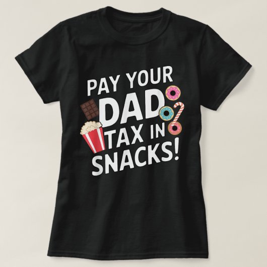 Betaal je vader belasting in snacks Grappige Vader T-shirt (Design voorkant)