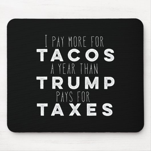 Betaal meer voor taco's per jaar dan Trump voor be Muismat (Voorkant)