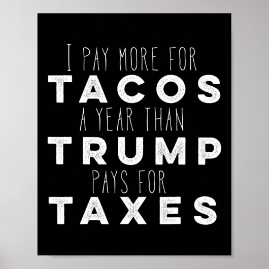 Betaal meer voor taco's per jaar dan Trump voor be Poster (Voorkant)