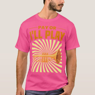 Betaal of ik speel trompet op trompettist Shirt