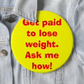 Betaal om af te vallen. Vraag me hoe. Ronde Button 6,0 Cm (In situ)