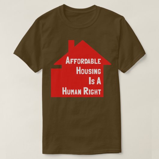 Betaalbare Huisvesting Is Een Mensenrecht T-shirt (Design voorkant)