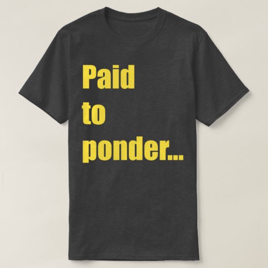 Betaald aan Ponder T-shirt (Design voorkant)
